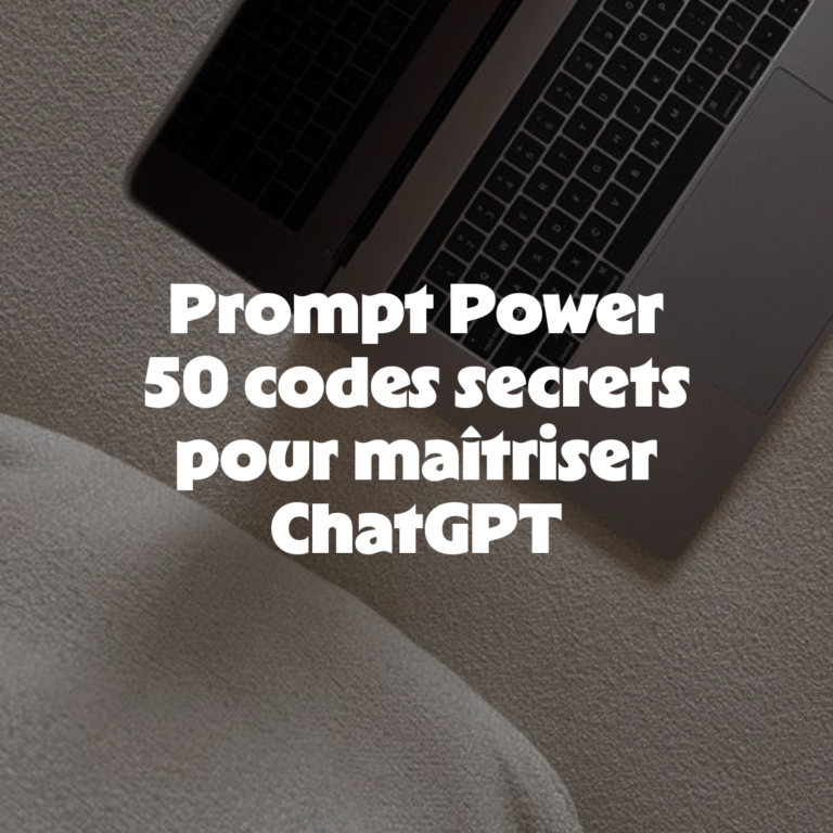 Prompt Power — 50 codes secrets pour maîtriser ChatGPT